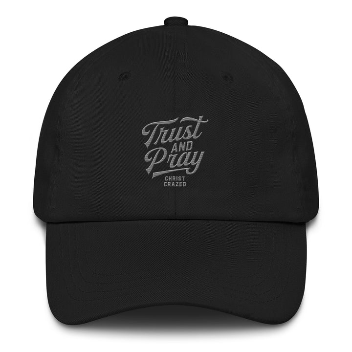 Trust And Pray Dad Hat