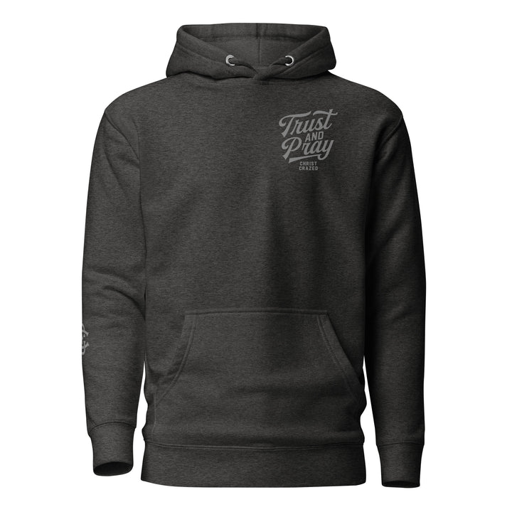 Trust And Pray Unisex Hoodie