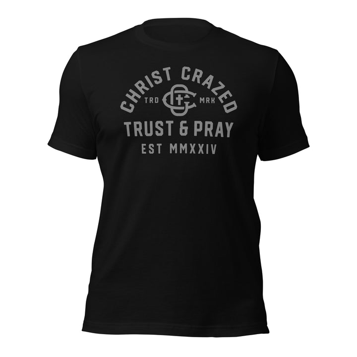 Trust & Pray Unisex T-Shirt